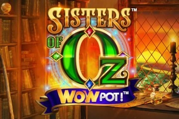 Sisters of Oz WOWPOT!