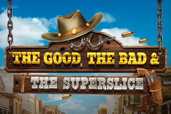 The Good, The Bad & The Superslice