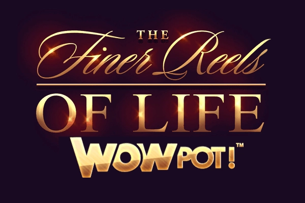 The Finer Reels of Life WowPot