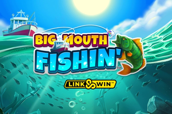 Big Mouth Fishin’