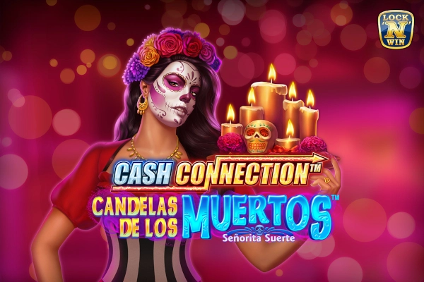 Cash Connection Candelas de los Muertos Senorita Suerte