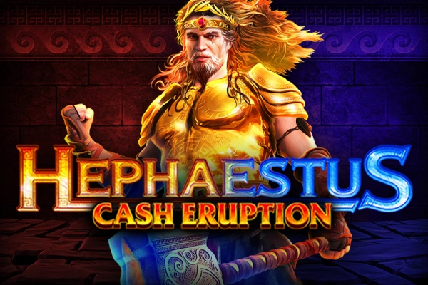 Cash Eruption Hephaestus