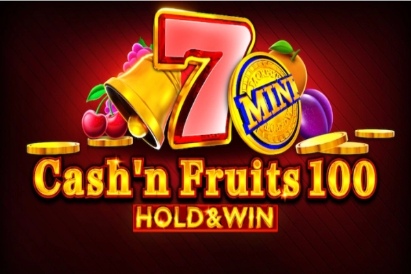 Cash’n Fruits 100 Hold & Win