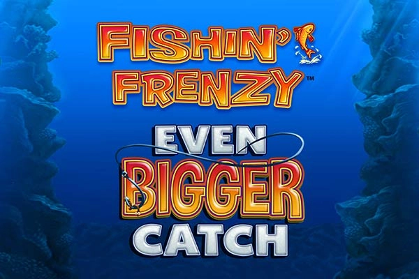 Fishin' Frenzy Even Bigger Catch