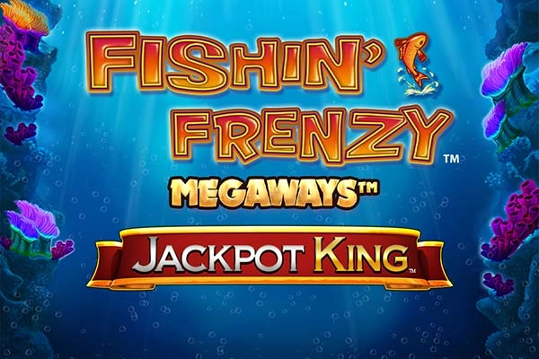 Fishin’ Frenzy Megaways Jackpot King