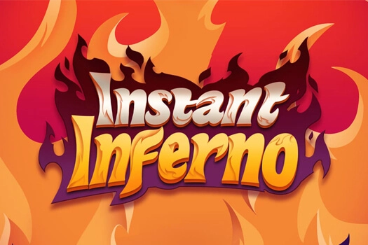 Instant Inferno