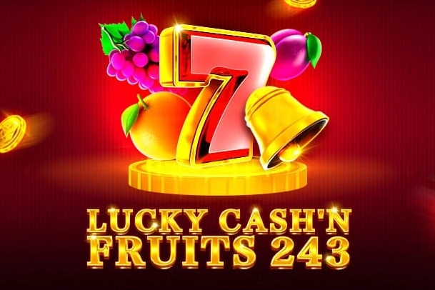Lucky Cash’n Fruits 243