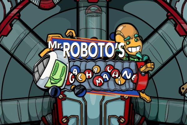 Mr. Roboto’s Gacha Machine
