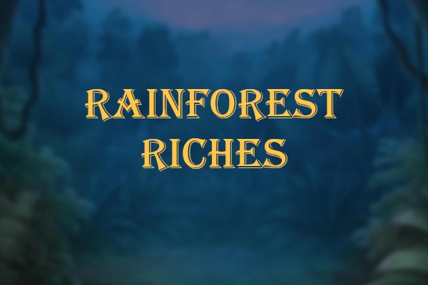 Rainforest Riches